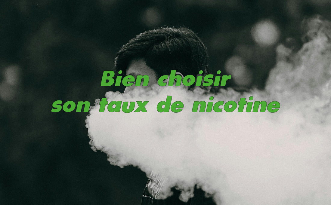 bien choisir son taux de nicotine, taux de nicotine, débutant, liquide, e-liquide, faire son e-liquide, cigarette électronique, e-cigarette