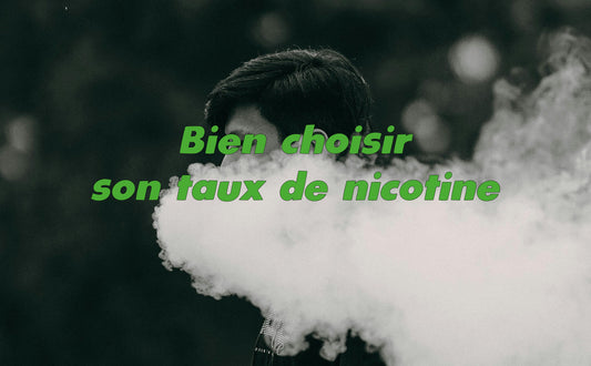 bien choisir son taux de nicotine, taux de nicotine, débutant, liquide, e-liquide, faire son e-liquide, cigarette électronique, e-cigarette