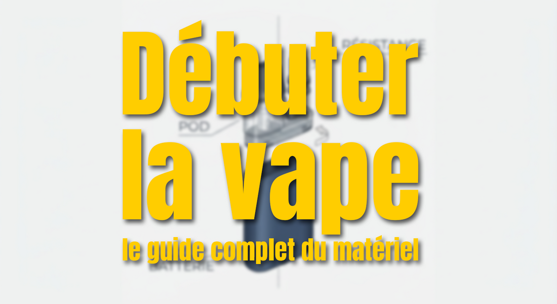 Débuter la vape : le guide complet du matériel en 2026