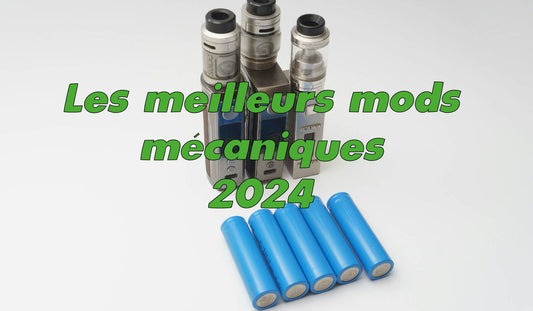 Les meilleurs mods mécaniques pour une vape authentique : Guide complet 2024