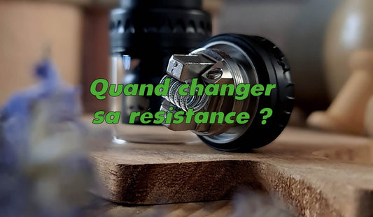 résistance cigarette électronique, changer résistance, durée de vie résistance, e-liquide, vape, atomiseur, dry-hit, entretien cigarette électronique