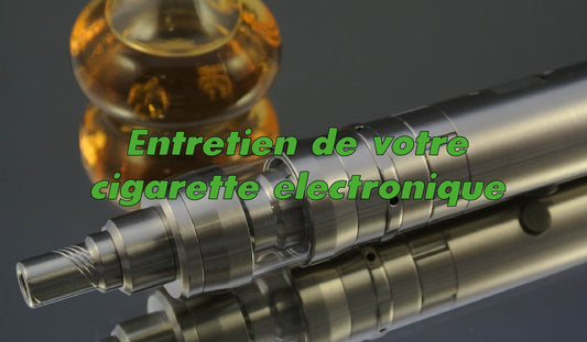 entretien cigarette électronique, nettoyer cigarette électronique, changer résistance, vape, e-cigarette, atomiseur, réservoir, nettoyage, hygiene, durée de vie