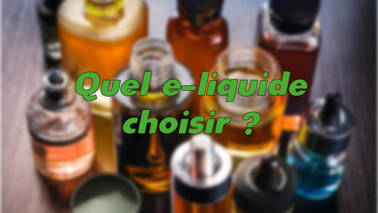 Quel e-liquide choisir ? Trouvez votre saveur idéale !