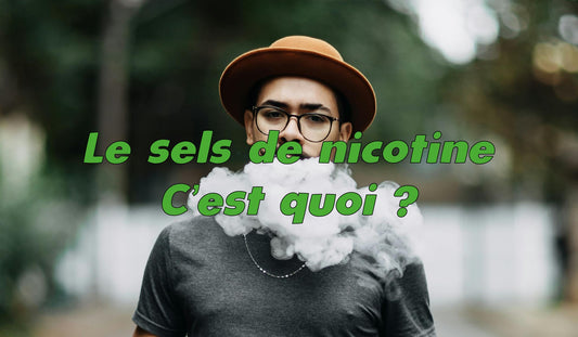 cigarette électronique, sels de nicotine, le sels de nicotine c'est quoi ?